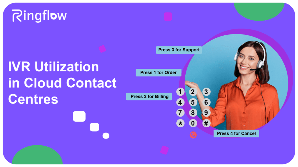 Top 5 Advantages of Using IVR in Your Cloud Contact Center