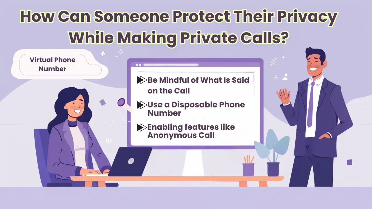 How Can Someone Protect Their Privacy While Making Private Calls?