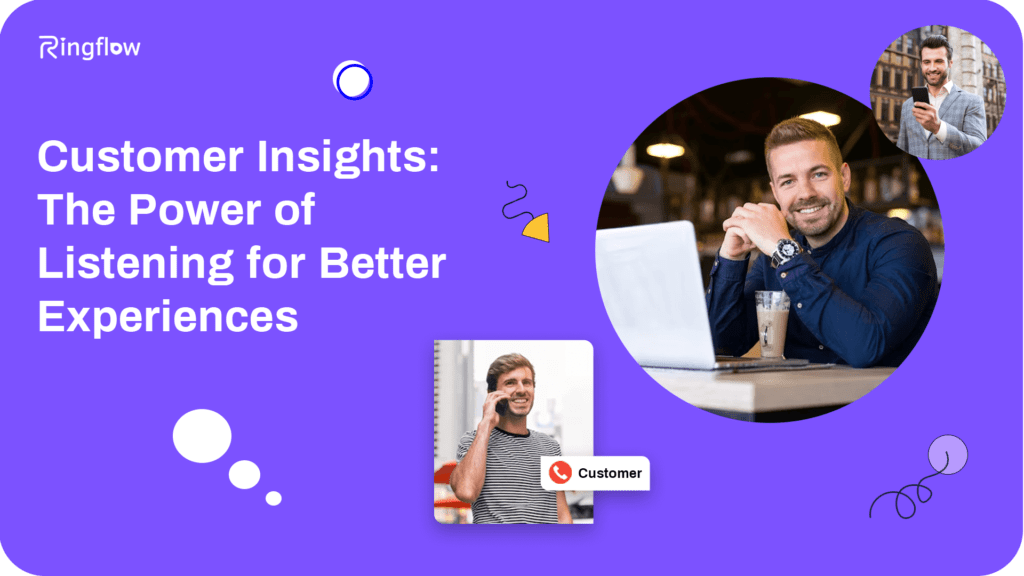 Customer Insights The Power of Listening for Better Experiences