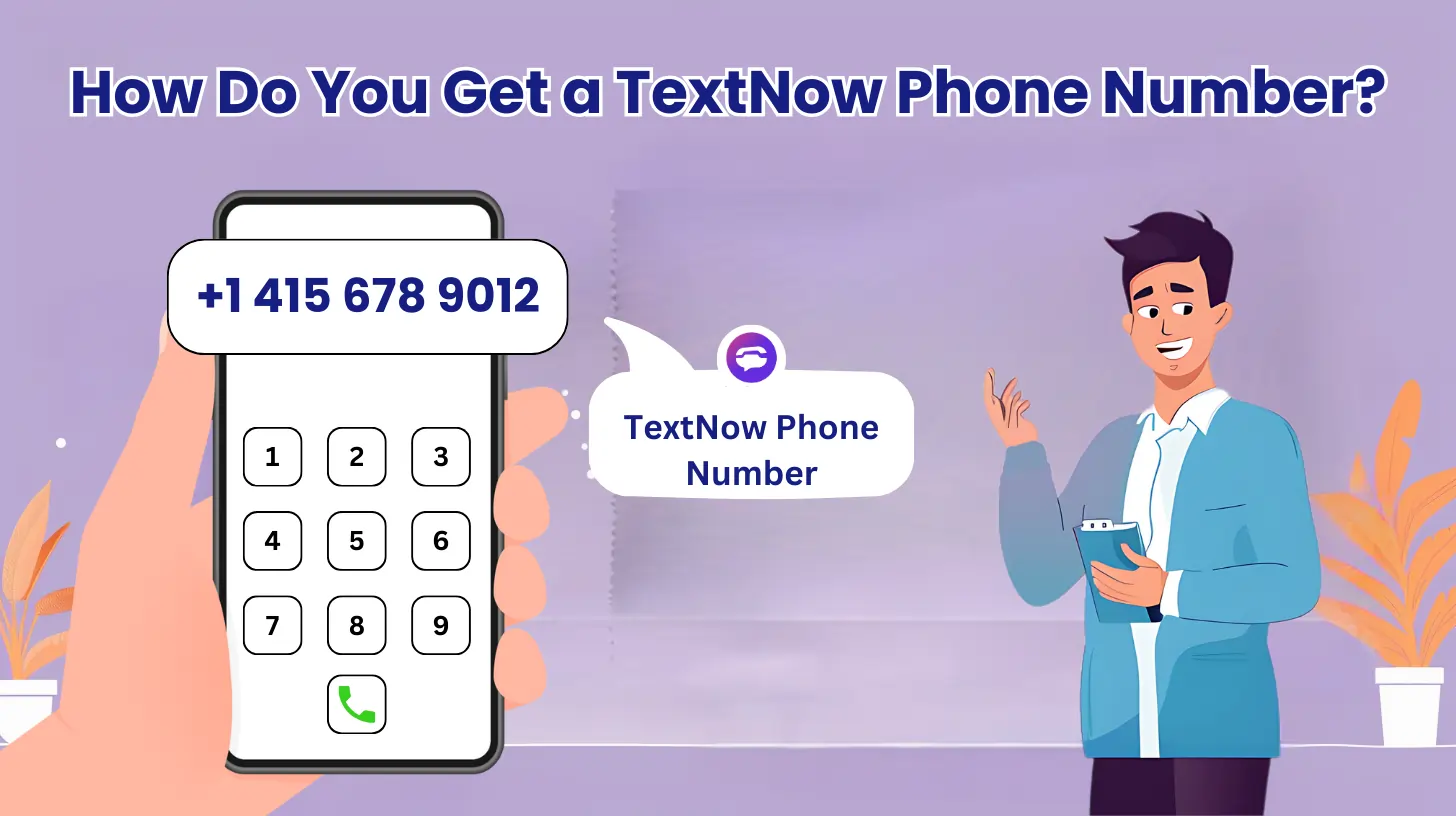 How Do You Get a TextNow Phone Number?