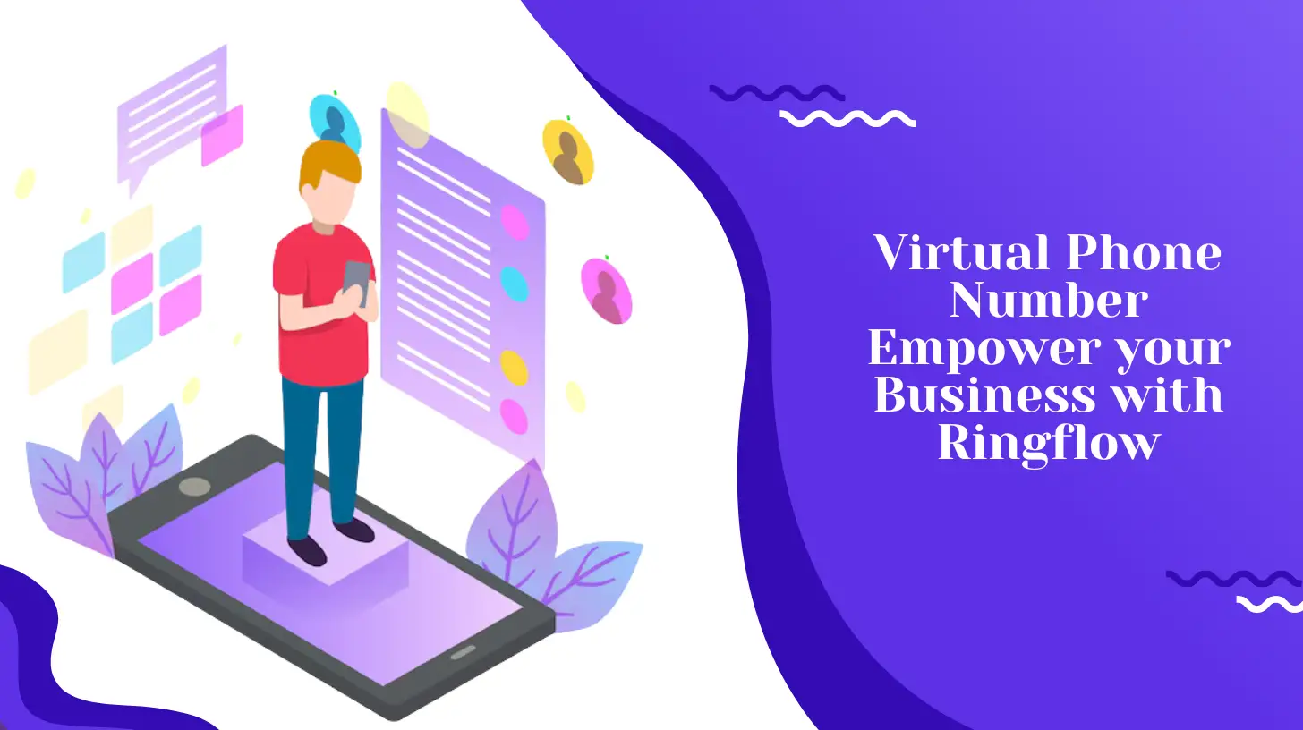 Virtual Phone Number Empower your Business with Ringflow