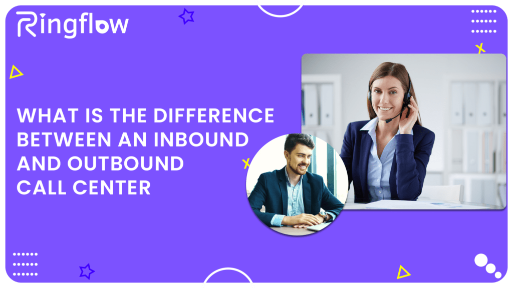 Inbound Or Inflow Outbound Call Center Excellence: Harnessing the Power for Success.
