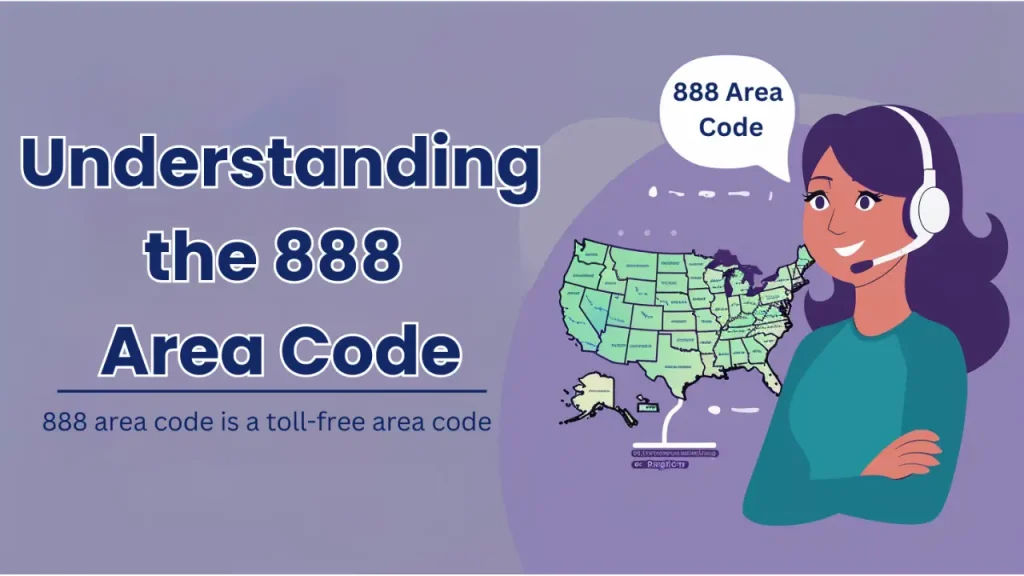 Understanding the 888 Area Code