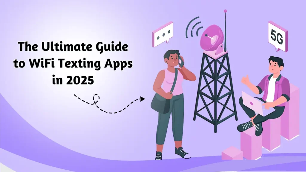 The Ultimate Guide to WiFi Texting Apps in 2025_ Connect Smarter, Not Harder